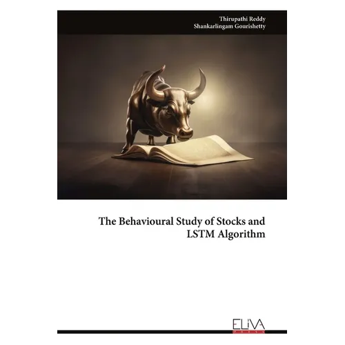 The Behavioural Study of Stocks and LSTM Algorithm - Paperback