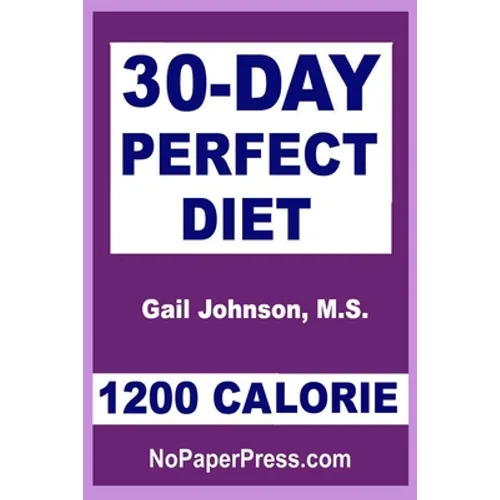 30-Day Perfect Diet - 1200 Calorie - Paperback