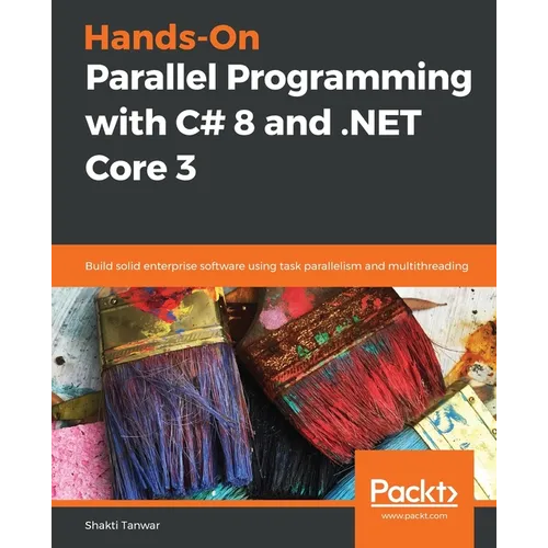 Hands-On Parallel Programming with C# 8 and .NET Core 3 - Paperback