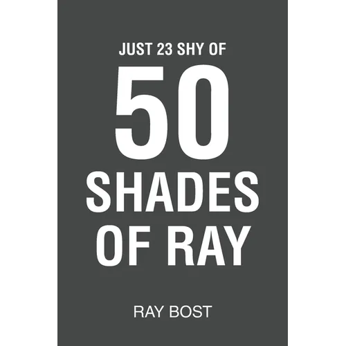 Just 23 Shy of 50 Shades of Ray