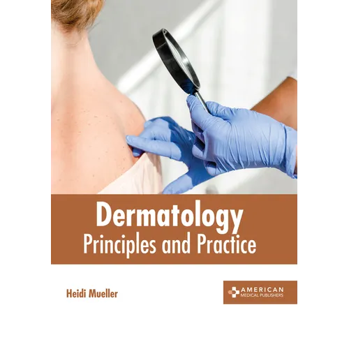 Dermatology: Principles and Practice - Hardcover