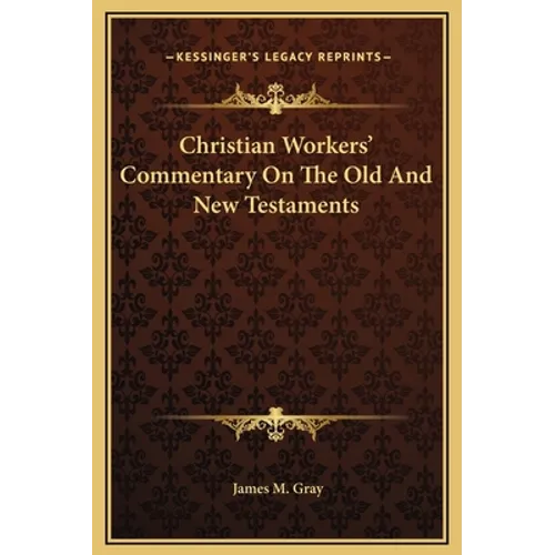 Christian Workers' Commentary On The Old And New Testaments - Hardcover