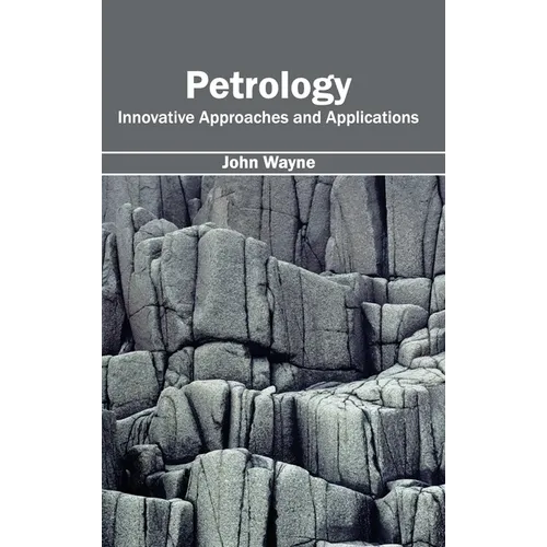 Petrology: Innovative Approaches and Applications - Hardcover