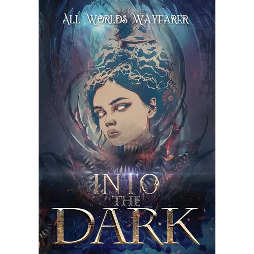 Into the Dark: A Dark Fantasy and Fantastical Horror Anthology - Hardcover