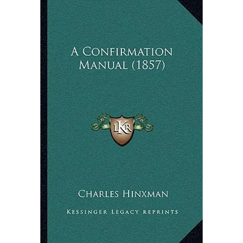 A Confirmation Manual (1857) - Paperback