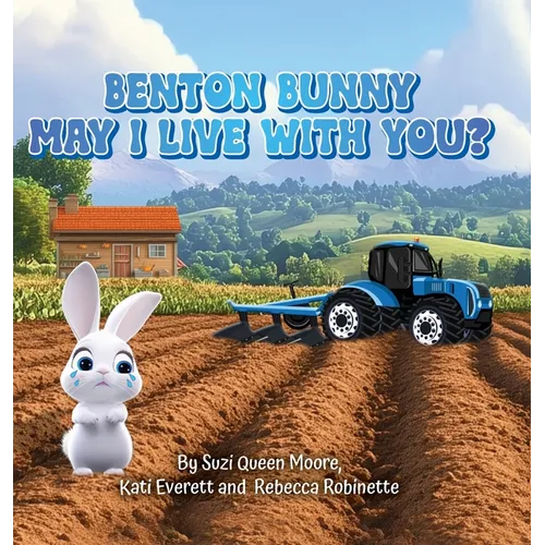 Benton Bunny: May I Live With You? - Hardcover