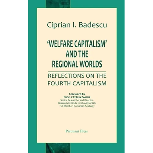 'Welfare Capitalism' and the Regional Worlds: Reflections on the Fourth Capitalism - Hardcover