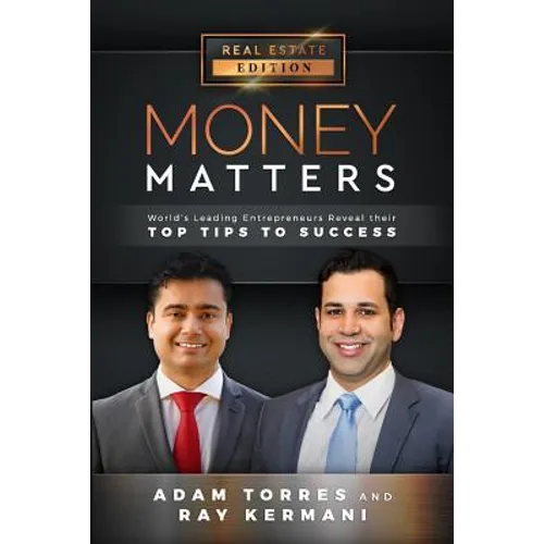Money Matters: World's Leading Entrepreneurs Reveal Their Top Tips to Success (Vol.1 - Edition 8) - Paperback