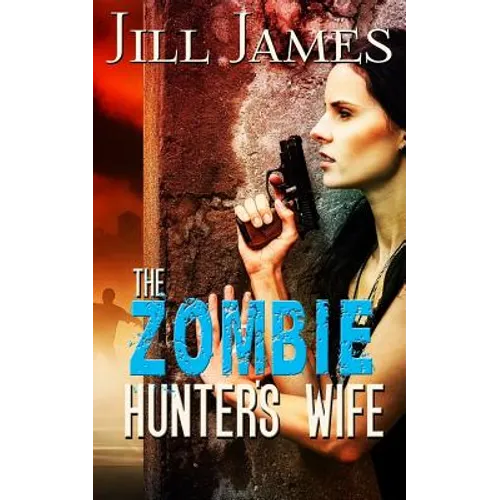 The Zombie Hunter's Wife - Paperback