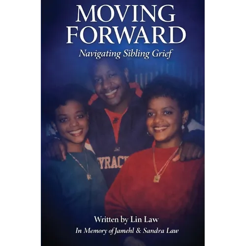 Moving Forward: Navigating Sibling Grief - Paperback