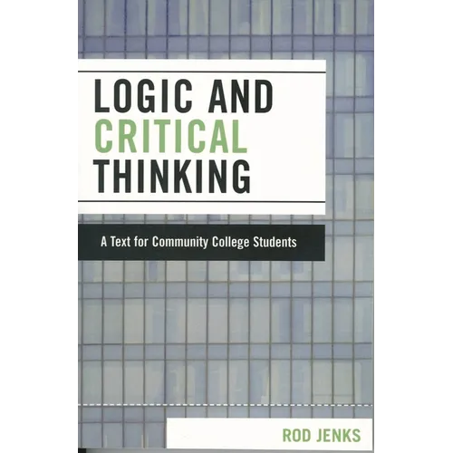 Logic and Critical Thinking: A Text for Community College Students - Paperback