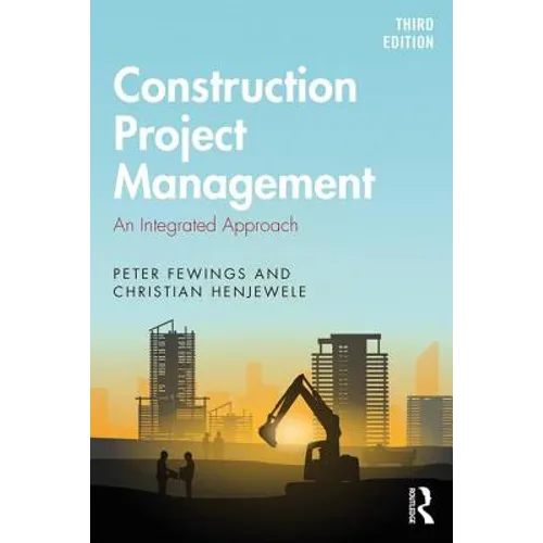 Construction Project Management: An Integrated Approach
