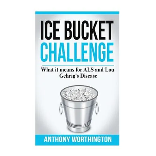 Ice Bucket Challenge: What it means for ALS and Lou Gehrig's Disease