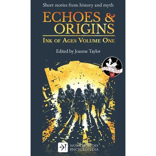Echoes & Origins: Ink of Ages Volume One - Hardcover