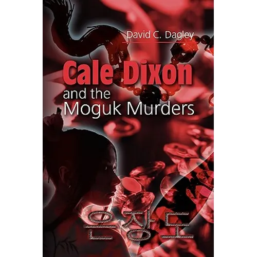 Cale Dixon and the Moguk Murders - Hardcover