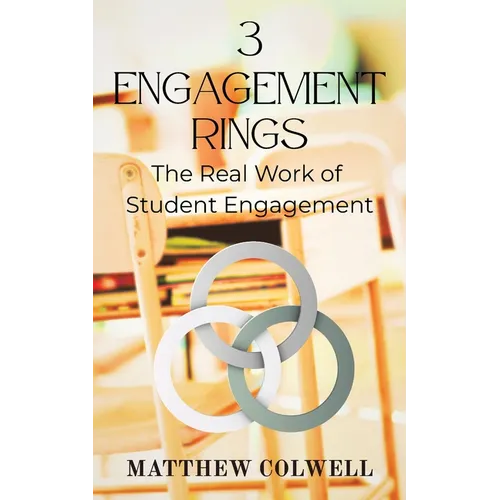 3 Engagement Rings: The Real Work of Student Engagement - Paperback