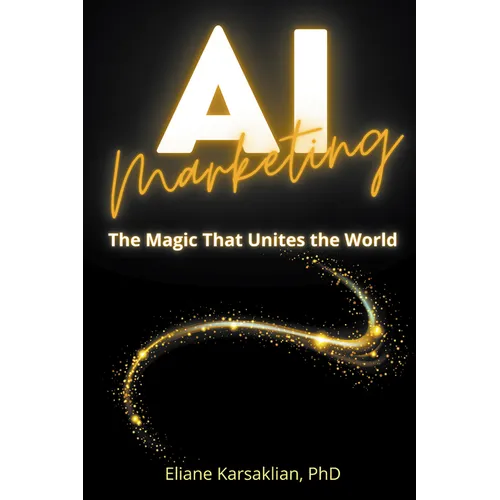 AI Marketing: The Magic That Unites the World - Paperback