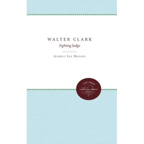 Walter Clark: Fighting Judge - Paperback