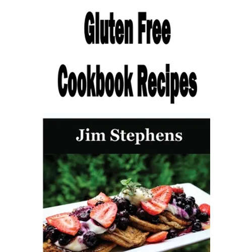 Gluten Free Cookbook Recipes - Paperback