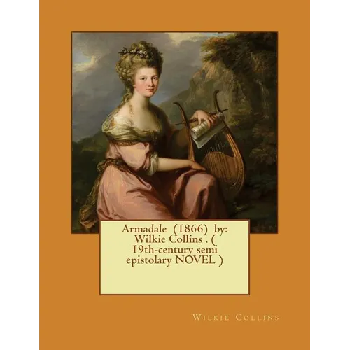 Armadale (1866) by: Wilkie Collins . ( 19th-century semi epistolary NOVEL ) - Paperback