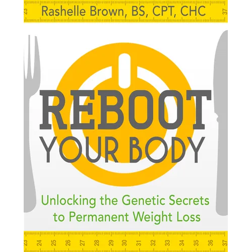 Reboot Your Body: Unlocking the Genetic Secrets to Permanent Weight Loss - Paperback