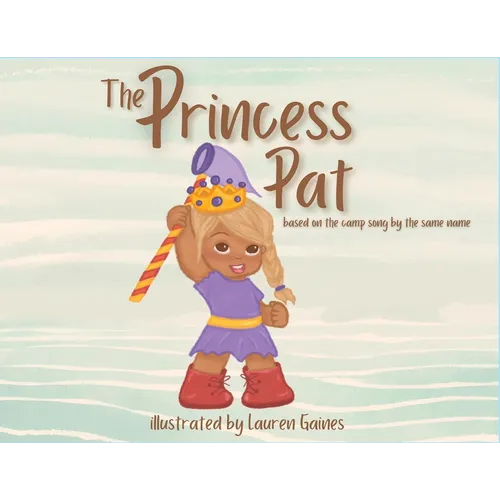 The Princess Pat: Based on the Camp Song by the Same Name - Paperback