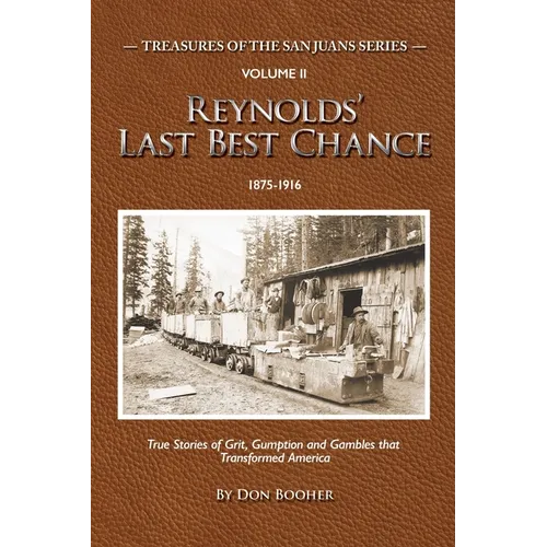 Reynolds' Last Best Chance: True Stories of Grit, Gumption and Gambles that Transformed America - Hardcover