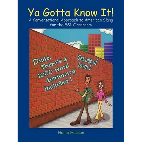 YA Gotta Know It!: A Conversational Approach to American Slang for the ESL Classroom - Paperback