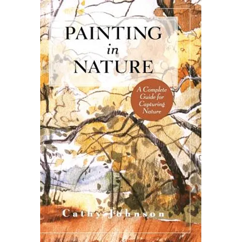 The Sierra Club Guide to Painting in Nature (Sierra Club Books Publication)