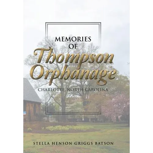 Memories of Thompson Orphanage: Charlotte, North Carolina