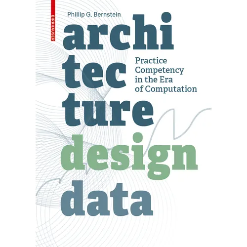 Architecture Design Data: Practice Competency in the Era of Computation - Paperback