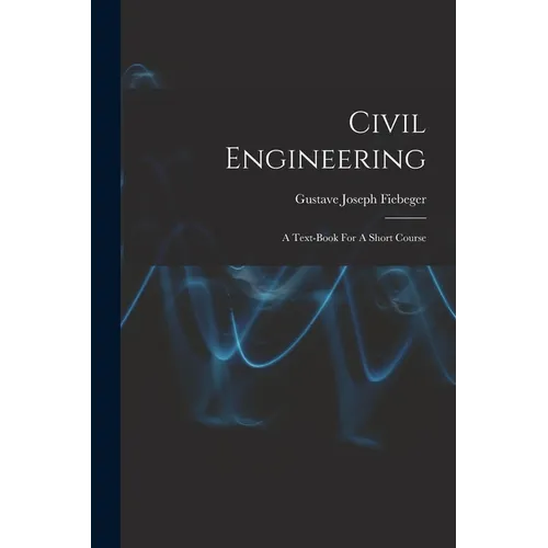 Civil Engineering: A Text-book For A Short Course - Paperback