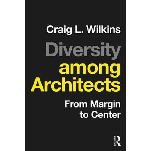 Diversity among Architects: From Margin to Center - Paperback