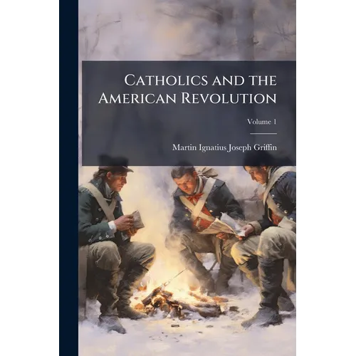 Catholics and the American Revolution - Paperback