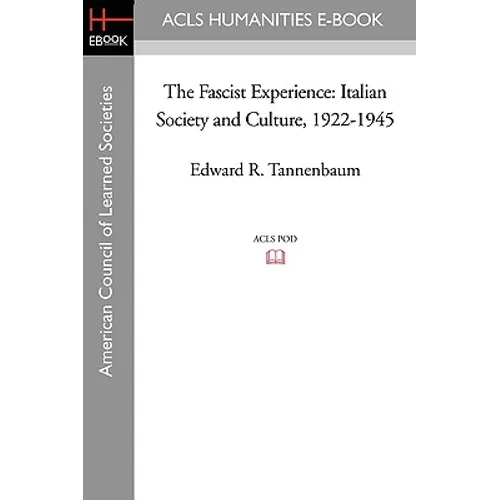 The Fascist Experience: Italian Society and Culture, 1922-1945 - Paperback