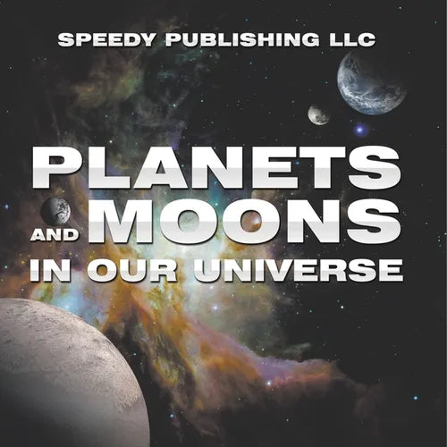 Planets And Moons In Our Universe - Paperback