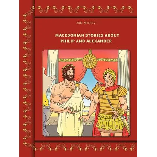 Macedonian Stories about Philip and Alexander - Paperback