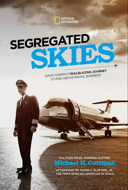 Segregated Skies: David Harris's Trailblazing Journey to Rise Above Racial Barriers - Hardcover