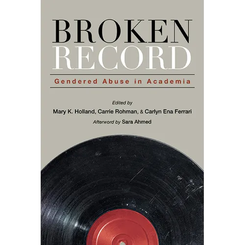 Broken Record: Gendered Abuse in Academia - Paperback