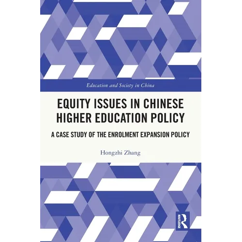 Equity Issues in Chinese Higher Education Policy: A Case Study of the Enrolment Expansion Policy - Paperback