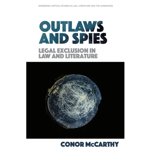 Outlaws and Spies: Legal Exclusion in Law and Literature - Paperback