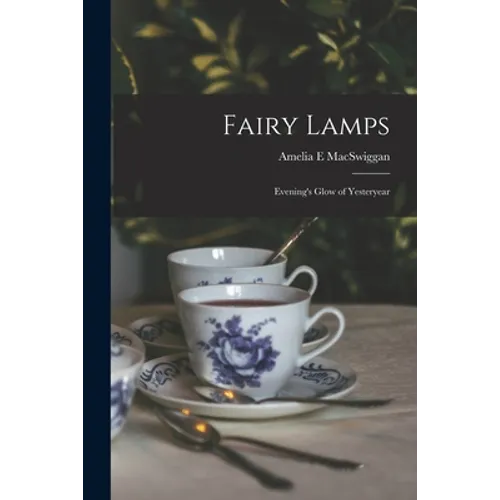 Fairy Lamps; Evening's Glow of Yesteryear - Paperback