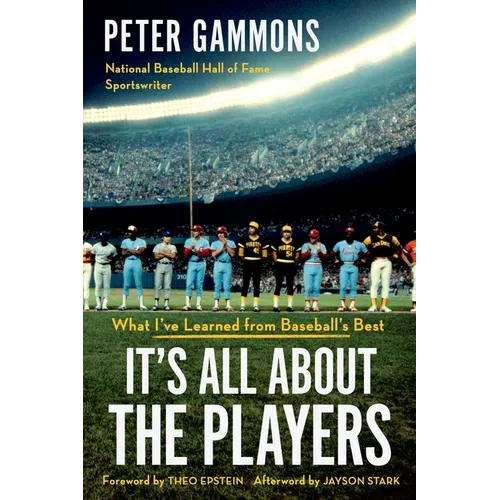 It's All about the Players: What I've Learned from Baseball's Best - Paperback
