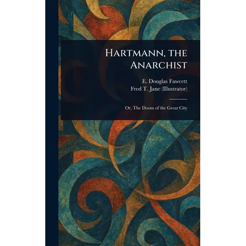 Hartmann, the Anarchist - Hardcover