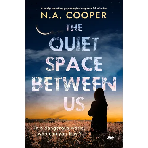 The Quiet Space Between Us: A Totally Absorbing Psychological Suspense Full of Twists - Paperback
