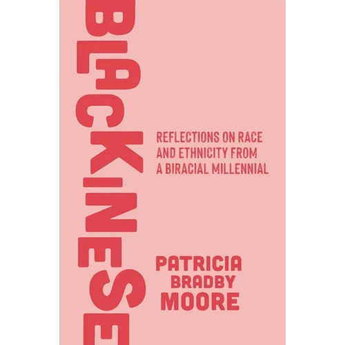 Blackinese: Reflections on Race and Ethnicity from a Biracial Millennial - Paperback