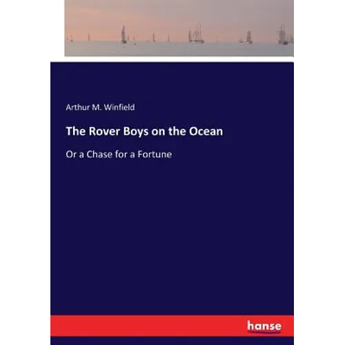 The Rover Boys on the Ocean: Or a Chase for a Fortune - Paperback