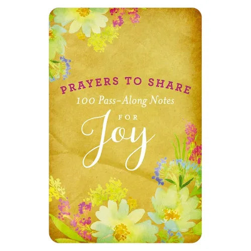 100 Pass-Along Notes for Joy: Prayers to Share (Shareable Messages of Encouragement with a Prayer, Scripture, and Inspirational Quote) - Paperback