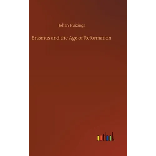 Erasmus and the Age of Reformation - Hardcover