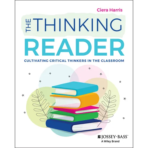 The Thinking Reader: Cultivating Critical Thinkers in the Classroom - Paperback